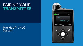 Pairing Your Transmitter with the MiniMed™ 770G System [upl. by Nalek]