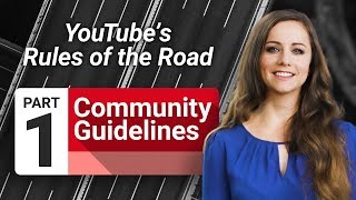 Community Guidelines YouTube’s Rules of the Road Part 1 [upl. by Alikam500]