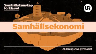 Samhällsekonomi  SAMHÄLLSKUNSKAP FÖRKLARAD  Gymnasiet [upl. by Marelya]