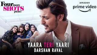 Yaara Teri Yaari Full Video Song by DARSHAN RAVAL  Four More Shots Please 2019 [upl. by Arabella754]