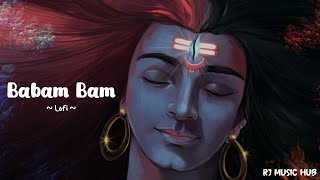 Babam Bam  Lofi  Kailash Kher  Mahadev Song [upl. by Sabu]