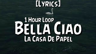 La Casa De Papel  Bella Ciao 1 Hour LoopLyrics [upl. by Cranford]