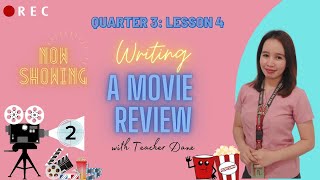 QUARTER 3 LESSON 4 WRITING A MOVIE REVIEW [upl. by Struve]