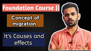 Concepts of migration and its causes and effects  Foundation CourseII [upl. by Akila]