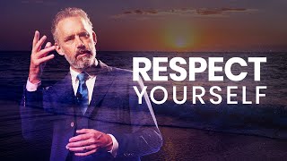 RESPECT YOURSELF  Powerful Life Advice  Jordan Peterson [upl. by Adalie]