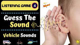 Listening Game 4  Guess The Sound  Vehicle Sounds  Help Improve Listening Skills [upl. by Ahsillek175]