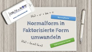 Normalform in Faktorisierte Form umwandeln [upl. by Adnuhser]