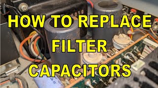 How To Replace And Spec Filter Capacitors on Vintage Receivers [upl. by Vevine]