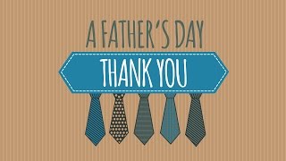 FATHERS DAY  A Fathers Day Thank You [upl. by Garceau634]