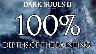 Dark Souls 3 Ashes Of Ariandel DLC 100 Walkthrough 2 Depths Of The Painting All Items amp Secrets [upl. by Eohce131]