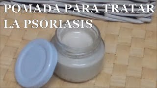 Cómo hacer POMADA PARA tratar la PSORIASIS [upl. by Allets]