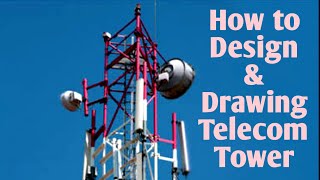 How to Design amp Drawing Telecom Tower [upl. by Jadda539]