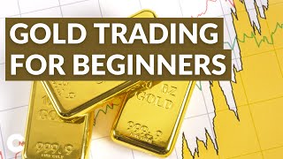 Gold Trading for Beginners How to Build Your Gold Trading Strategy [upl. by Noyrb224]