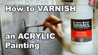 How to Varnish an Acrylic Painting [upl. by Lednyc]