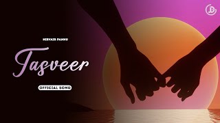 Tasveer  Nirvair Pannu Official Song Deol Harman  Juke Dock [upl. by Annairda121]