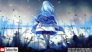 Nightcore  Radioactive  Imagine Dragons [upl. by Lucretia]