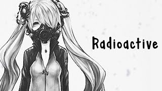 Nightcore  Radioactive Female Version  Lyrics [upl. by Specht]