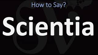 How to Pronounce Scientia CORRECTLY [upl. by Idnek317]